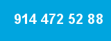 914 472 52 88 914 472 52 88